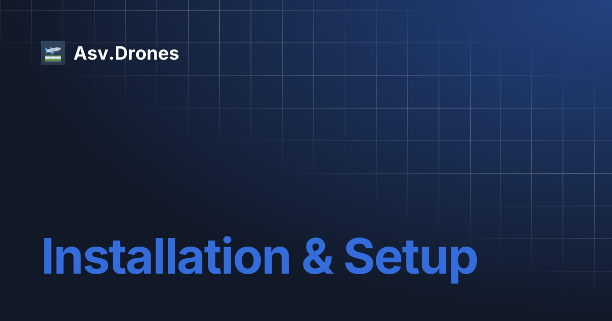 Installation & Setup | Asv.Drones